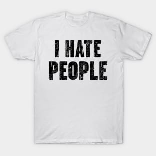 I Hate People Antisocial Introvert Vintage T-Shirt